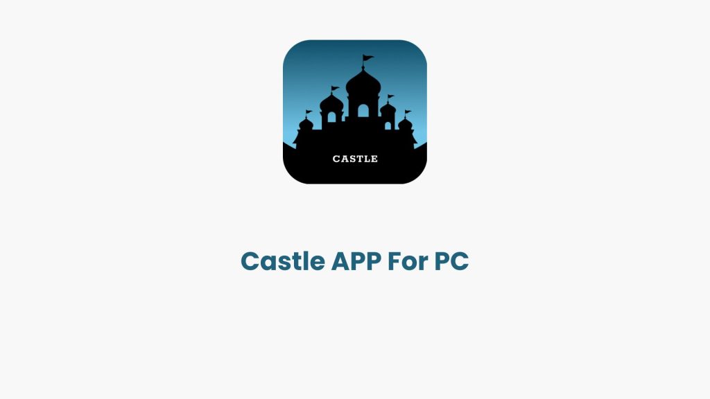 Castle APP For PC